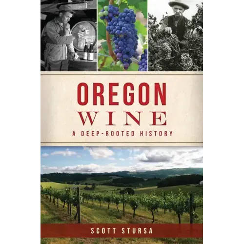 Oregon Wine: A Deep Rooted History
