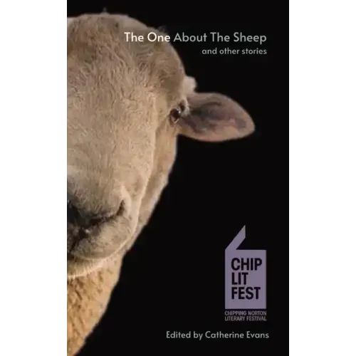 The One About The Sheep And Other Stories: ChipLitFest Short Story Winners 2016 - 2022