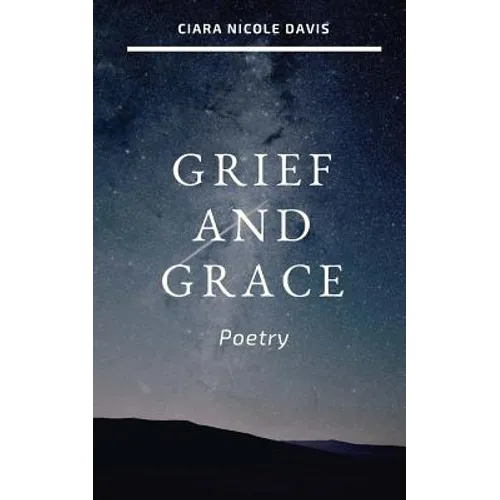 Grief and Grace: Poetry