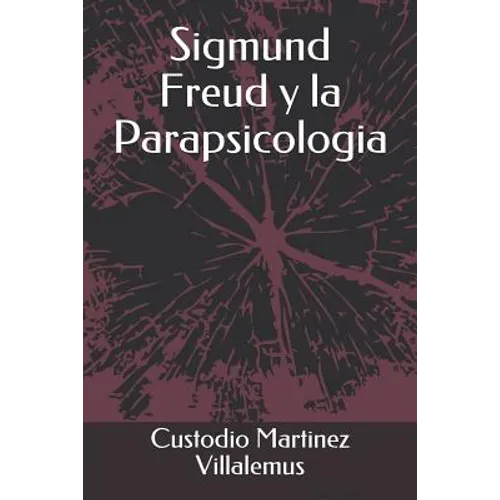 Sigmund Freud Y La Parapsicologia