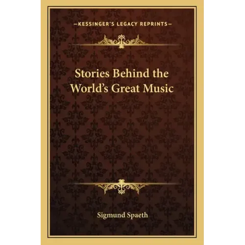 Stories Behind the World's Great Music