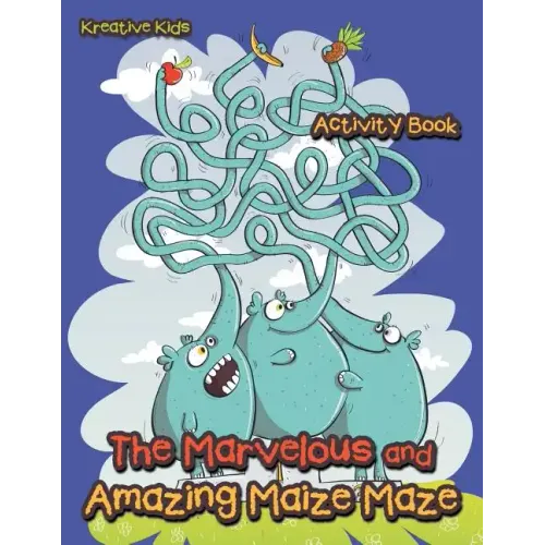 The Marvelous and Amazing Maize Maze Activity Book