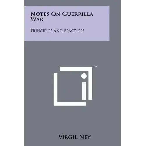 Notes On Guerrilla War: Principles And Practices