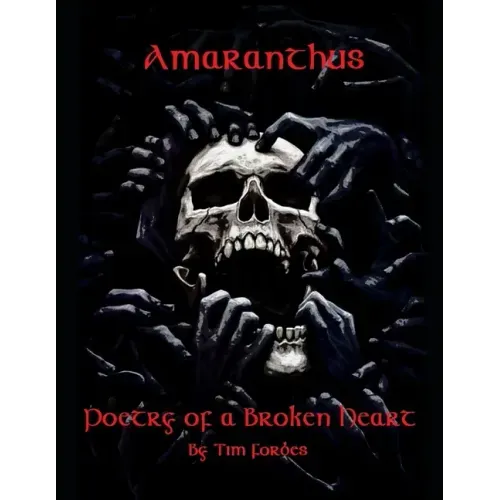 Amaranthus: Poetry of a Broken Heart