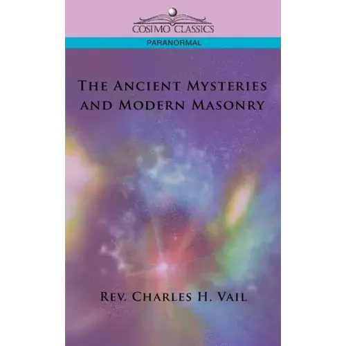 The Ancient Mysteries and Modern Masonry