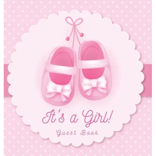 It's a Girl! Baby Shower Guest Book: Pink Ballerina Tutu Theme, Wishes to Baby and Advice for Parents, Guests Sign in Personalized with Address Space,