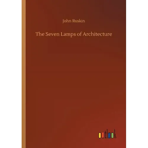 The Seven Lamps of Architecture