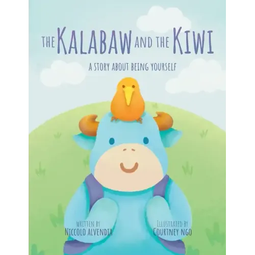 The Kalabaw And The Kiwi: A Story About Being Yourself