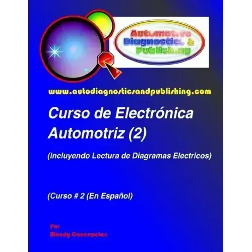 Curso de Electrónica Automotriz 2: (Incluyendo lectura de diagramas eléctricos)