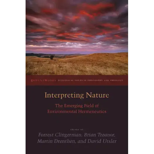 Interpreting Nature: The Emerging Field of Environmental Hermeneutics