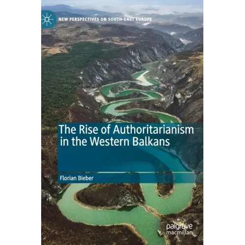 The Rise of Authoritarianism in the Western Balkans