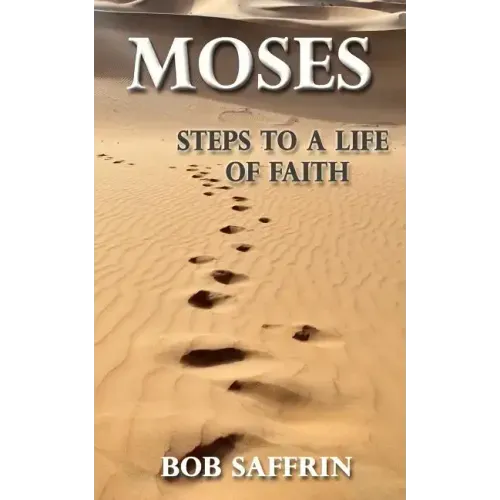 Moses - Steps to a Life of Faith