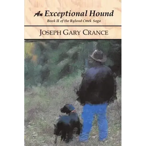 An Exceptional Hound: Book II of the Ryland Creek Saga