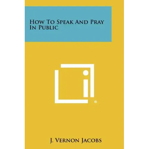 How to Speak and Pray in Public