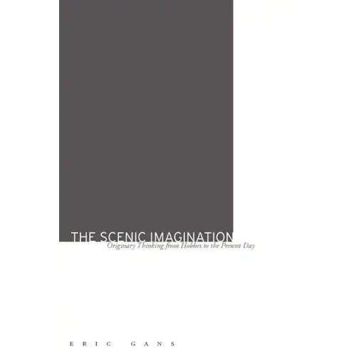 The Scenic Imagination: Originary Thinking from Hobbes to the Present Day
