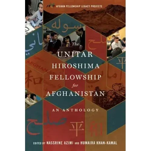 The UNITAR Hiroshima Fellowship for Afghanistan: An Anthology
