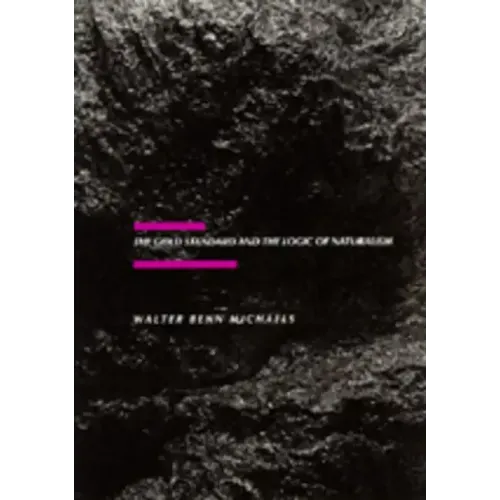 The Gold Standard and the Logic of Naturalism: American Literature at the Turn of the Century Volume 2