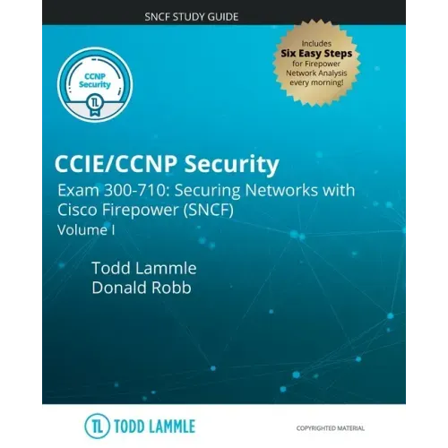 CCIE/CCNP Security Exam 300-710: Securing Networks with Cisco Firepower (SNCF): Volume I