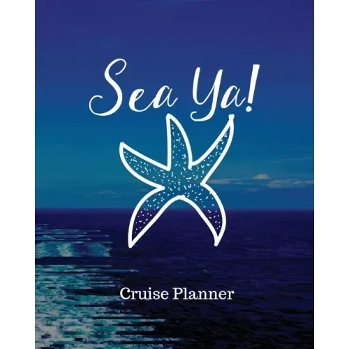 Sea Ya! Cruise Planner: Cruise Adventure Planner - Funny Cruise Journal - Sea Travel Gift