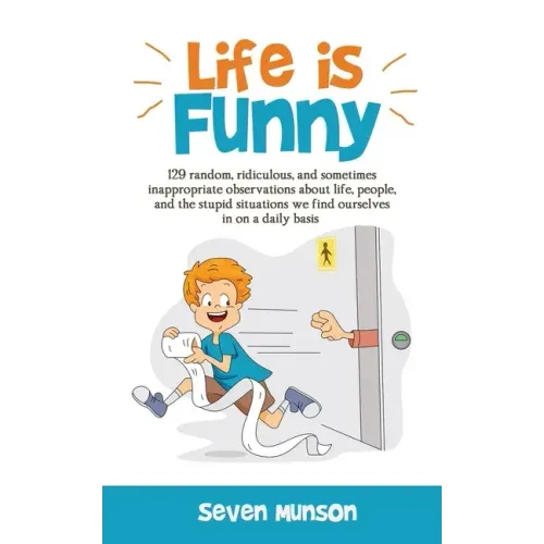 Life is Funny: Adult comedy book filled with funny short stories about the humorous world we live in
