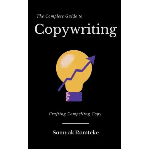 The Complete Guide to Copywriting