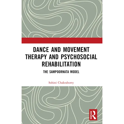 Dance Movement Therapy and Psycho-social Rehabilitation: The Sampoornata Model