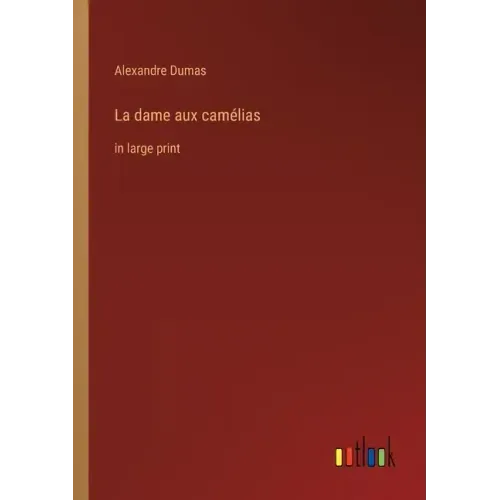 La dame aux camélias: in large print