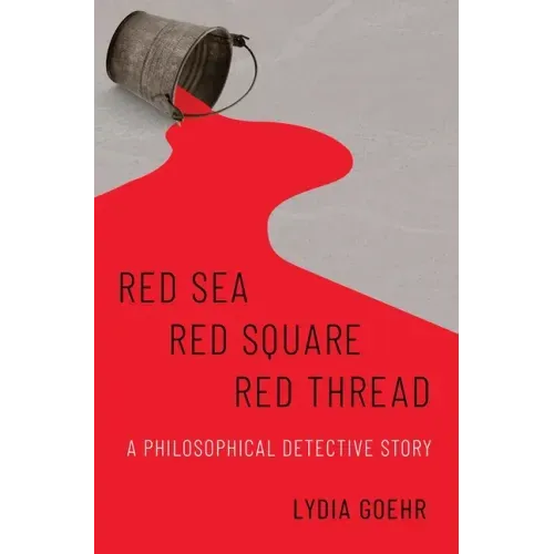 Red Sea-Red Square-Red Thread: A Philosophical Detective Story
