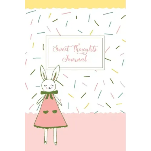 Sweet Thoughts Journal: a children's gratitude journal featuring Honeysuckle The Little Bunny