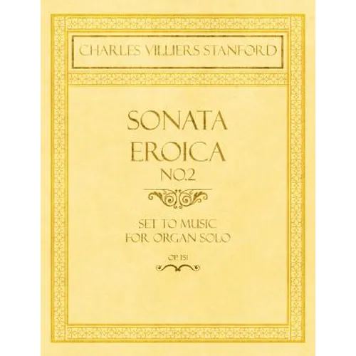 Sonata Eroica No.2 - Set to Music for Organ Solo - Op.151