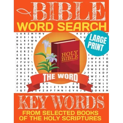 Bible Word Search Keywords from Selected Books of the Holy Scriptures: Large Print Word Search with Full Page for Each Puzzle-Exercise the Brain and D