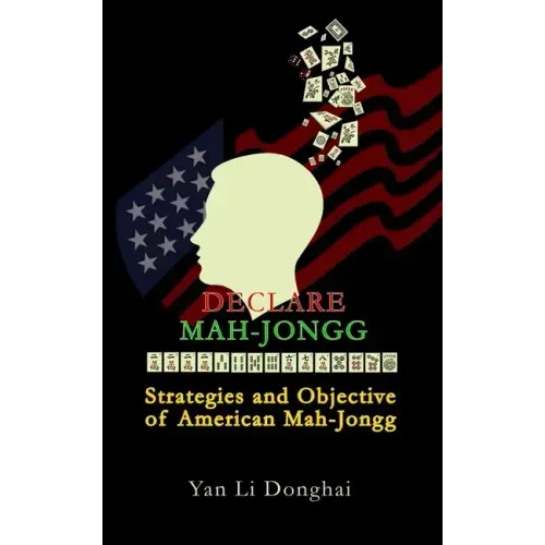 Declare Mah-Jongg: Strategies and Objective of American Mah-Jongg