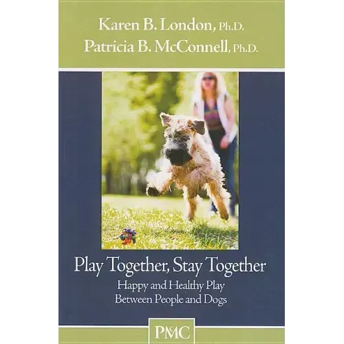Play Together, Stay Together: Happy and Healthy Play Between People and Dogs
