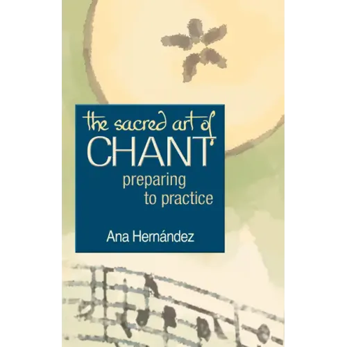 The Sacred Art of Chant: Preparing to Practice
