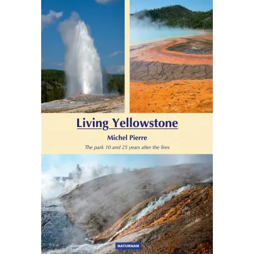 Living Yellowstone: The Park 10 and 25 Years After the Fires