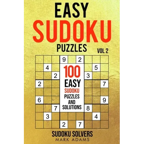 Easy Sudoku Puzzles: 100 Easy Sudoku Puzzles And Solutions