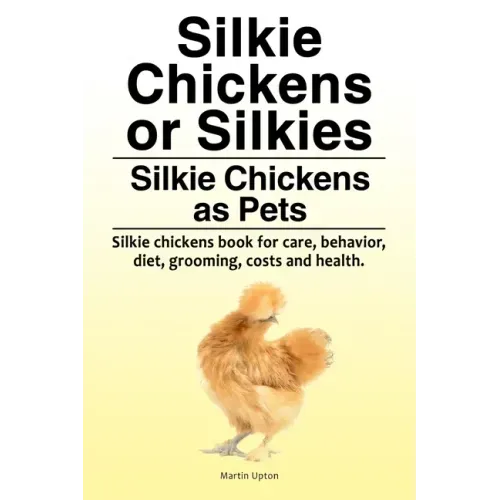 Silkie Chickens or Silkies. Silkie Chickens as Pets. Silkie chickens book for care, behavior, diet, grooming, costs and health.