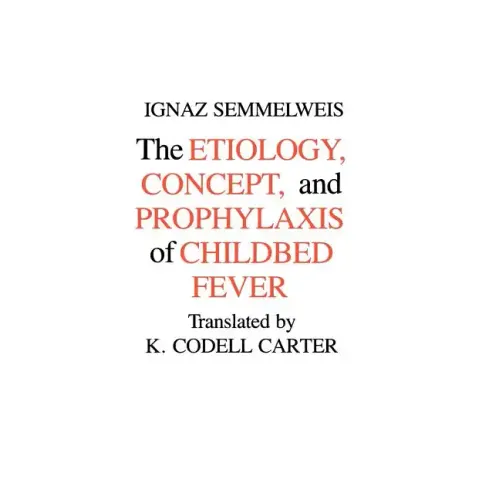 Etiology, Concept and Prophylaxis of Childbed Fever