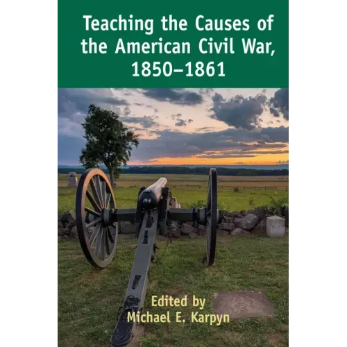 Teaching the Causes of the American Civil War, 1850-1861