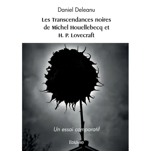 Les Transcendances noires de Michel Houellebecq et H. P. Lovecraft: Un essai comparatif