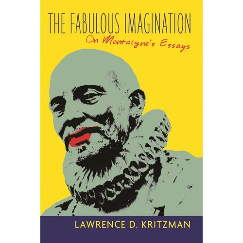 The Fabulous Imagination: On Montaigne's Essays