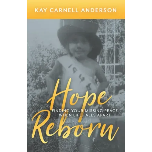 Hope Reborn: Finding Your Missing Peace When Life Falls Apart