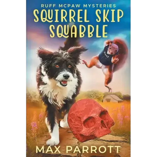 Squirrel Skip Squabble: A Cozy Animal Mystery