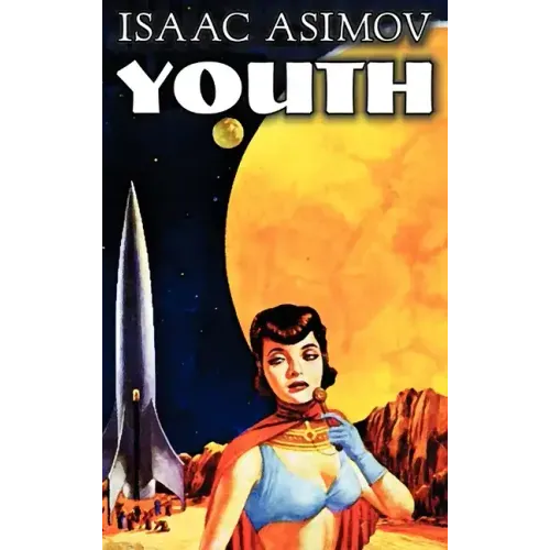 Youth by Isaac Asimov, Science Fiction, Adventure, Fantasy