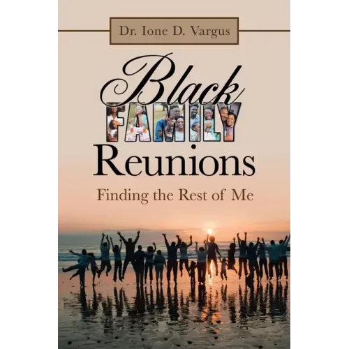 Black Family Reunions: Finding the Rest of Me