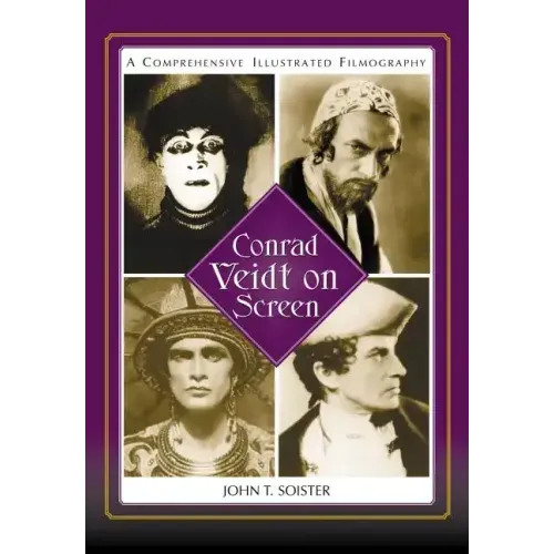 Conrad Veidt on Screen: A Comprehensive Illustrated Filmography