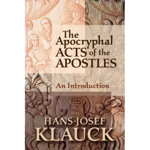 The Apocryphal Acts of the Apostles: An Introduction