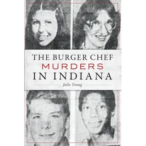 The Burger Chef Murders in Indiana