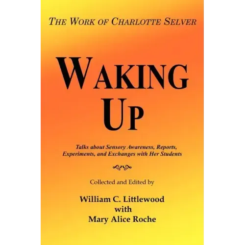 Waking Up: The Work of Charlotte Selver