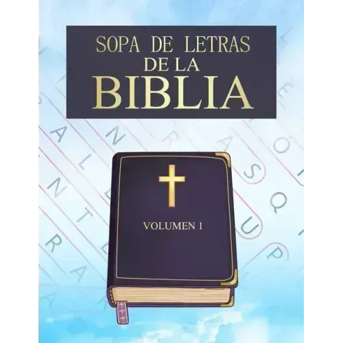 Sopa De Letras De la Biblia: En Español Letra Grande Para Adultos Mayores (Volumen 1) (Spanish Bible Word Search Puzzle)